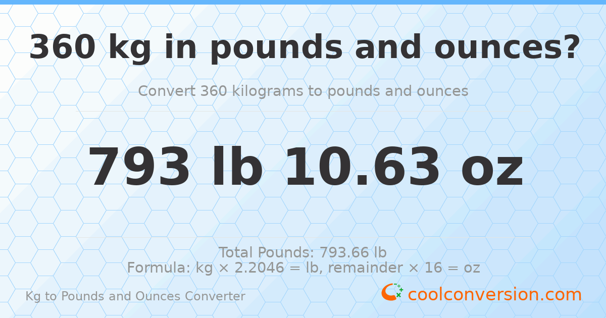 360 kg to lbs and oz — 360 kg = 793 lb 10.63 oz