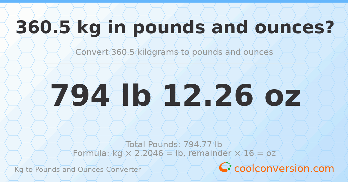 360.5 kg to lbs and oz — 360.5 kg = 794 lb 12.26 oz