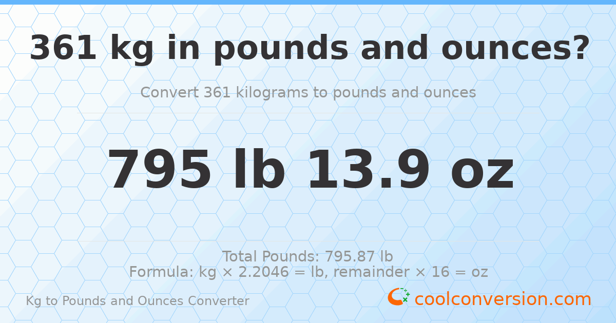 361 kg to lbs and oz — 361 kg = 795 lb 13.9 oz