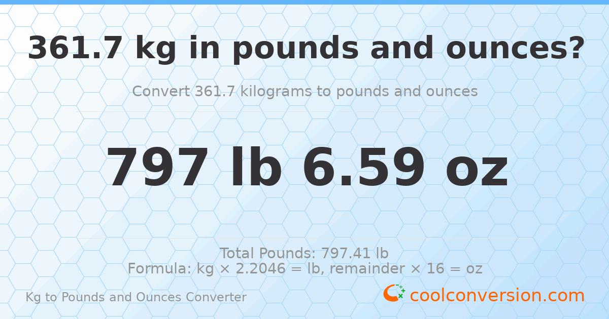 361.7 kg to lbs and oz — 361.7 kg = 797 lb 6.59 oz