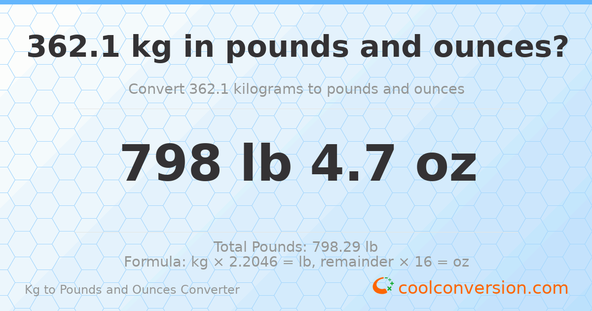 362.1 kg to lbs and oz — 362.1 kg = 798 lb 4.7 oz