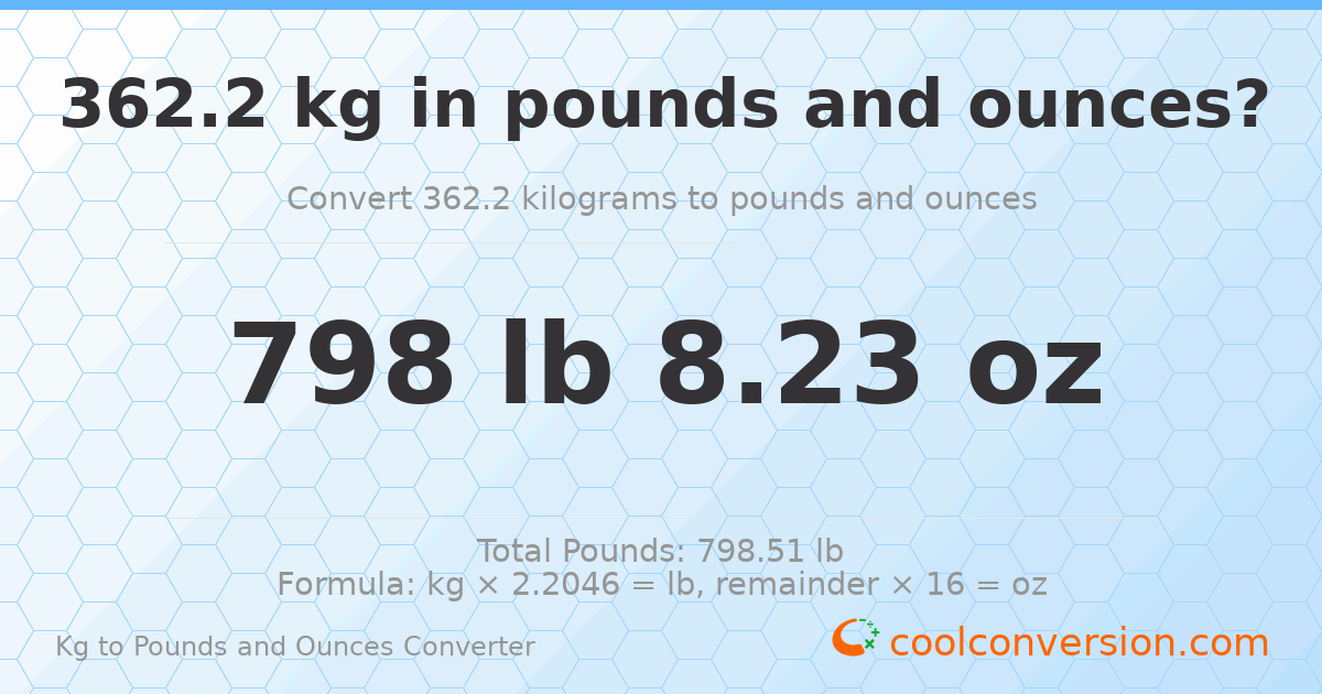 362.2 kg to lbs and oz — 362.2 kg = 798 lb 8.23 oz