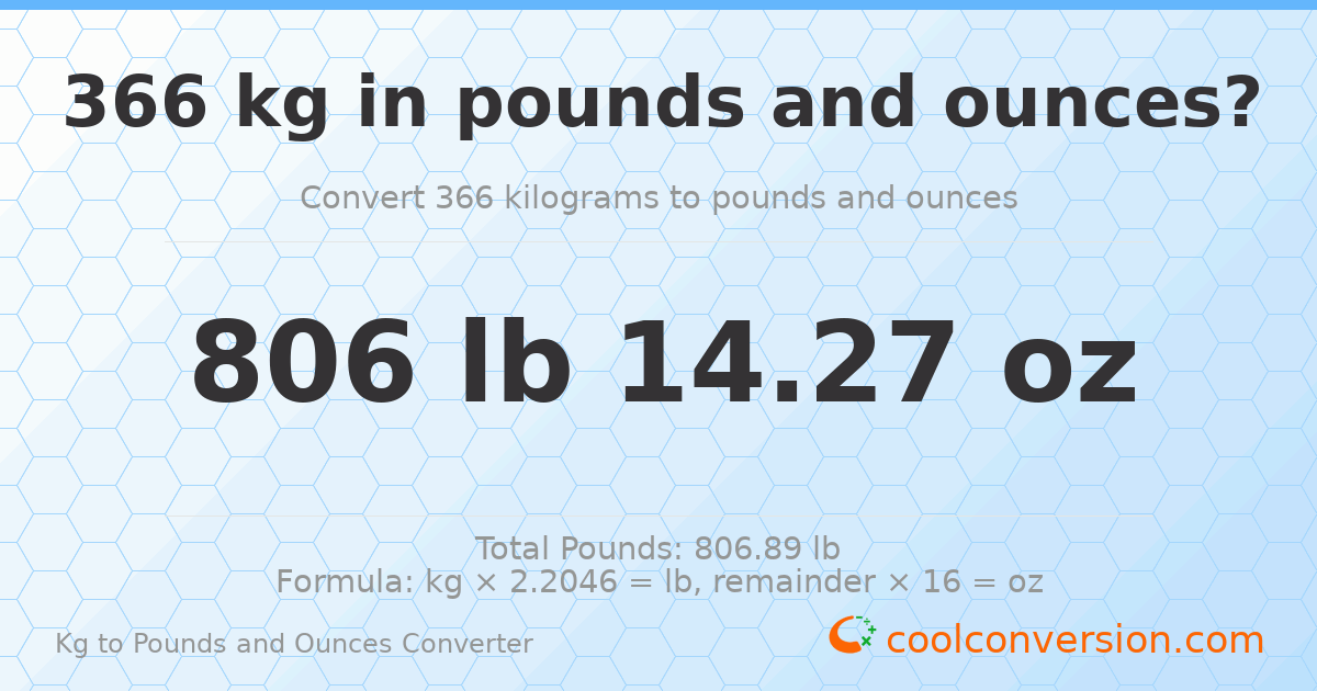 366 kg to lbs and oz — 366 kg = 806 lb 14.27 oz