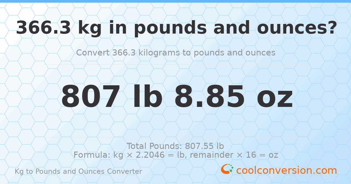 366.3 kg to lbs and oz — 366.3 kg = 807 lb 8.85 oz