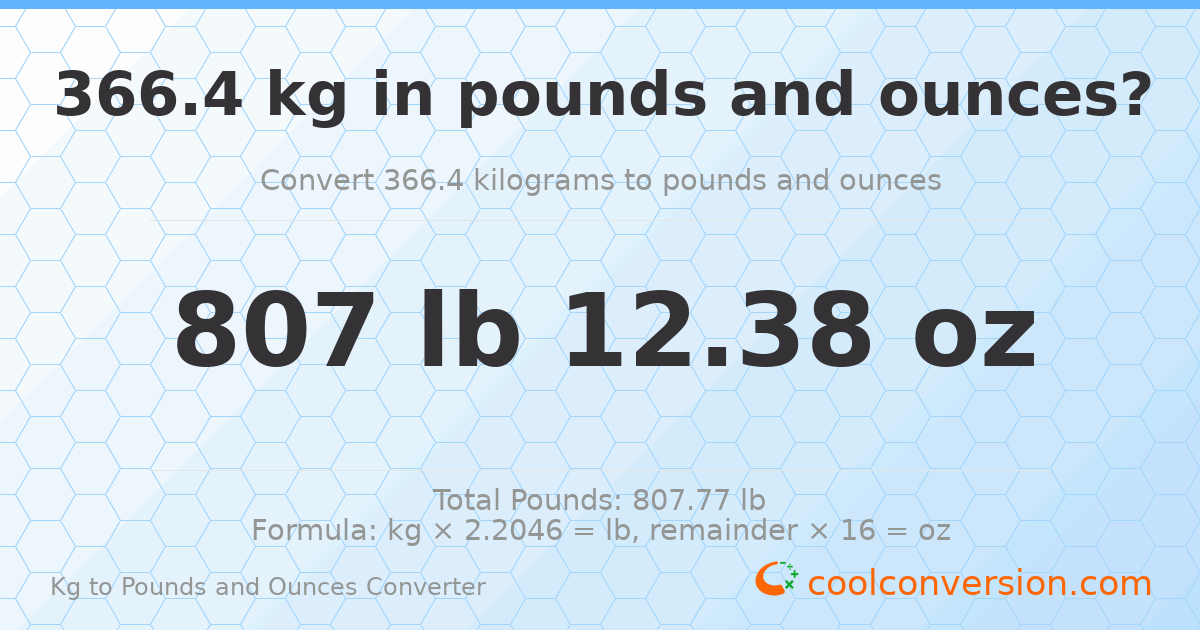 366.4 kg to lbs and oz — 366.4 kg = 807 lb 12.38 oz