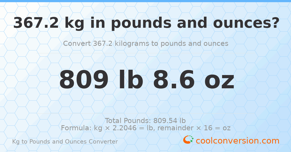 367.2 kg to lbs and oz — 367.2 kg = 809 lb 8.6 oz