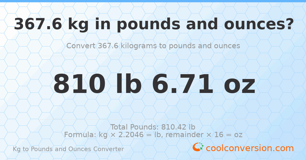 367.6 kg to lbs and oz — 367.6 kg = 810 lb 6.71 oz