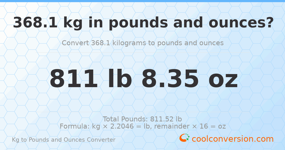 368.1 kg to lbs and oz — 368.1 kg = 811 lb 8.35 oz