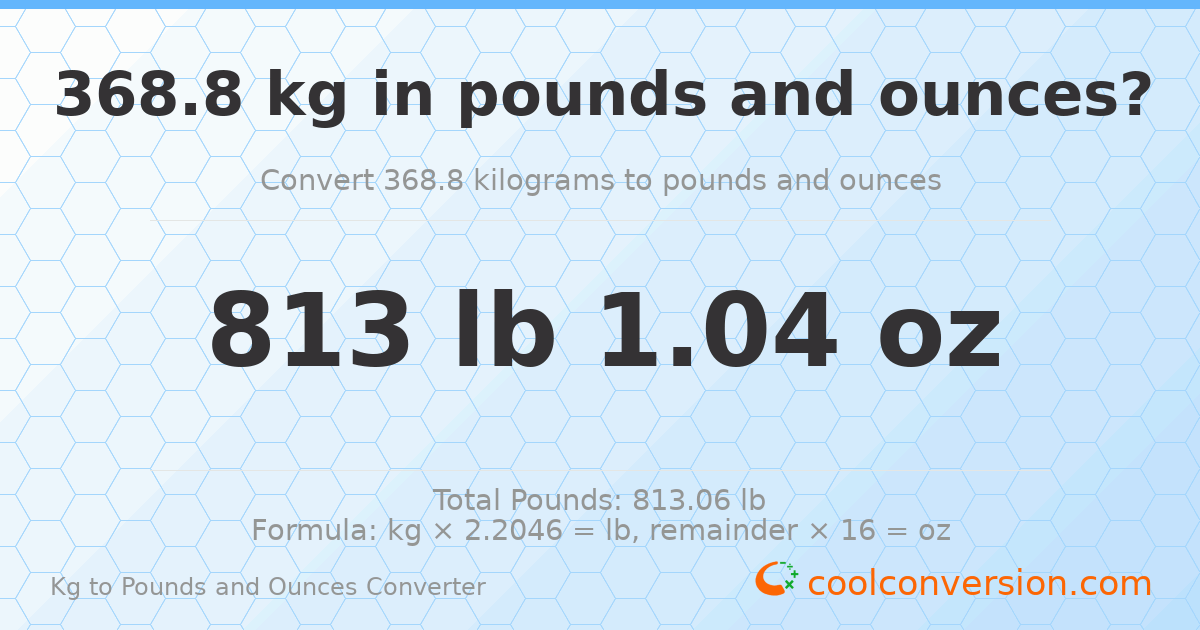 368.8 kg to lbs and oz — 368.8 kg = 813 lb 1.04 oz