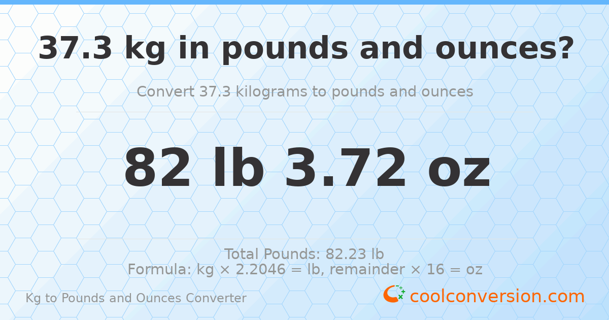 37.3 kg to lbs and oz — 37.3 kg = 82 lb 3.72 oz