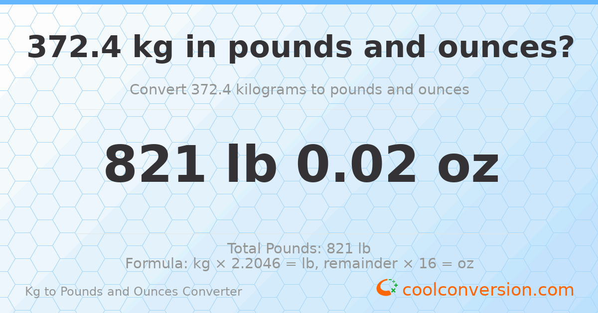 372.4 kg to lbs and oz — 372.4 kg = 821 lb 0.02 oz