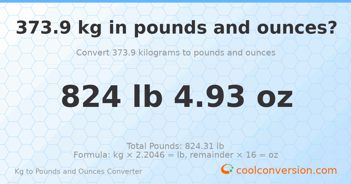 373.9 kg to lbs and oz — 373.9 kg = 824 lb 4.93 oz