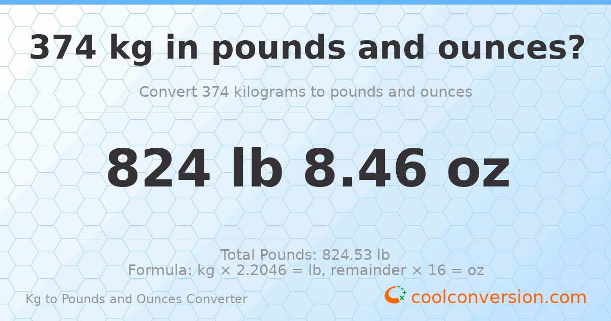 374 kg to lbs and oz — 374 kg = 824 lb 8.46 oz