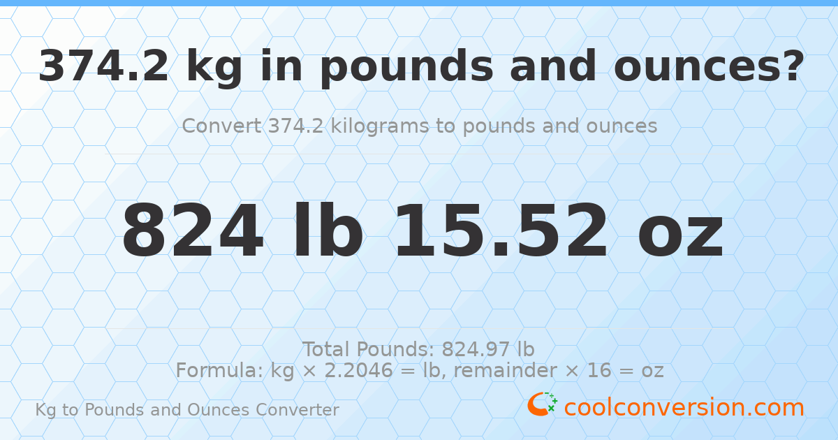 374.2 kg to lbs and oz — 374.2 kg = 824 lb 15.52 oz