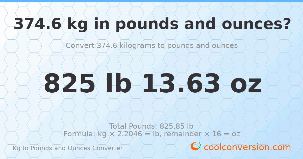 374.6 kg to lbs and oz — 374.6 kg = 825 lb 13.63 oz