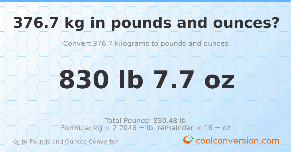 376.7 kg to lbs and oz — 376.7 kg = 830 lb 7.7 oz