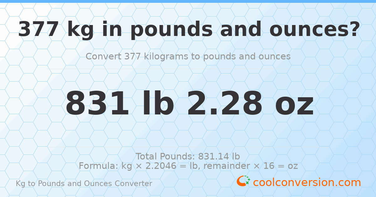 377 kg to lbs and oz — 377 kg = 831 lb 2.28 oz