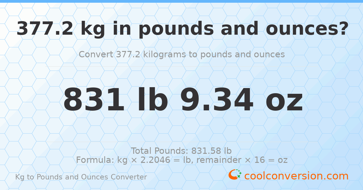 377.2 kg to lbs and oz — 377.2 kg = 831 lb 9.34 oz