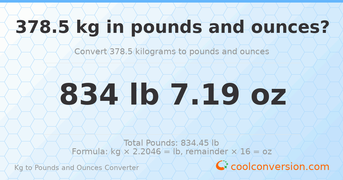378.5 kg to lbs and oz — 378.5 kg = 834 lb 7.19 oz