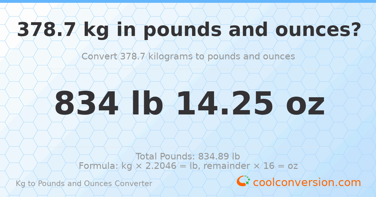 378.7 kg to lbs and oz — 378.7 kg = 834 lb 14.25 oz