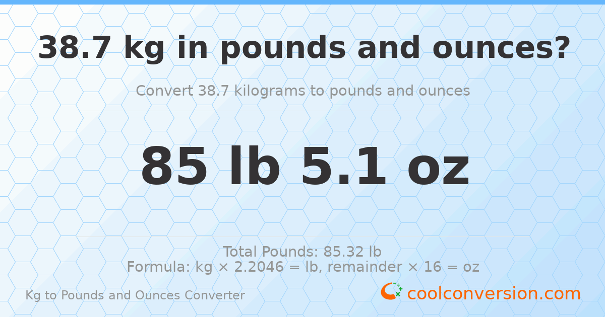 38.7 kg to lbs and oz — 38.7 kg = 85 lb 5.1 oz