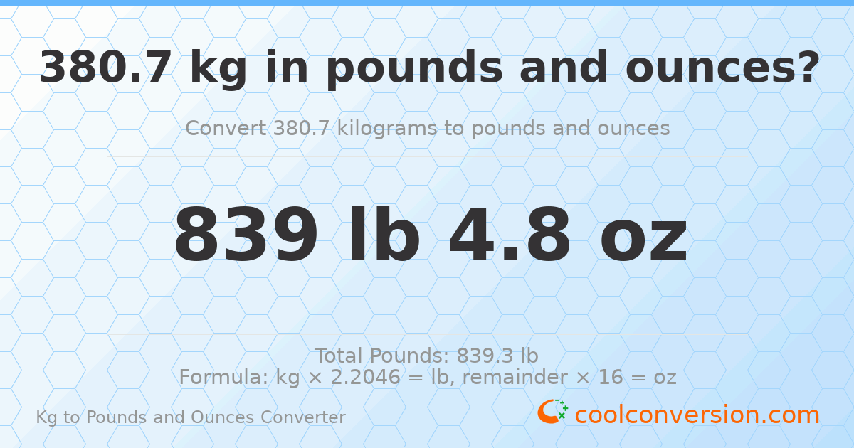 380.7 kg to lbs and oz — 380.7 kg = 839 lb 4.8 oz