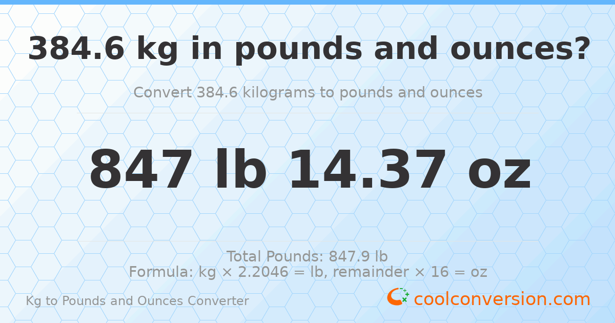 384.6 kg to lbs and oz — 384.6 kg = 847 lb 14.37 oz
