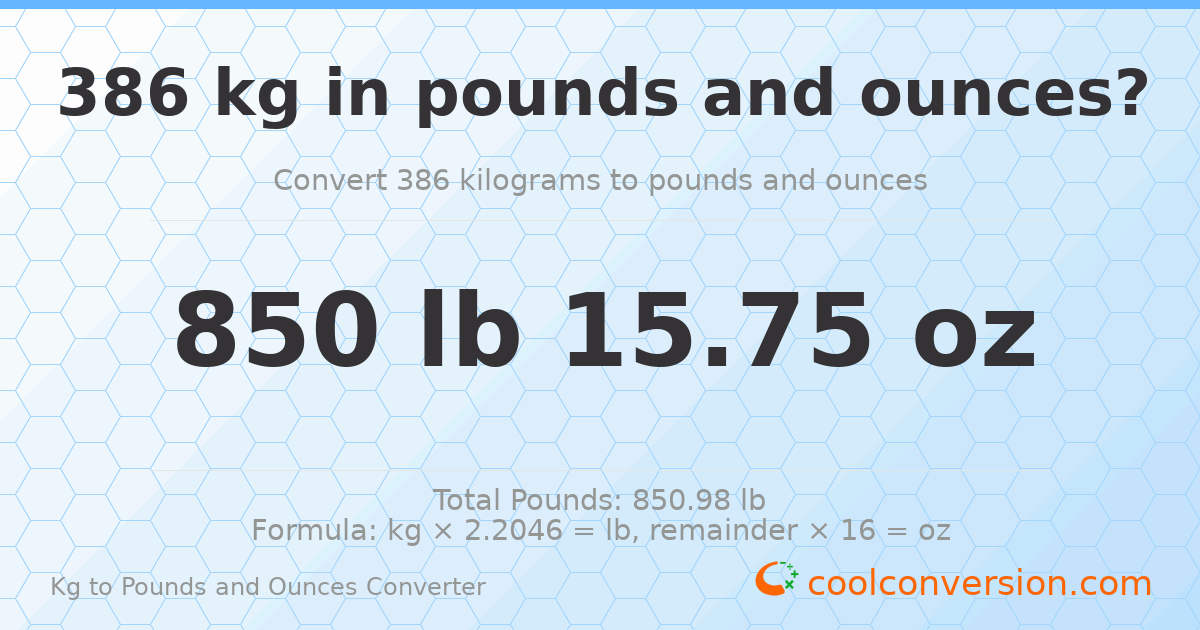 386 kg to lbs and oz — 386 kg = 850 lb 15.75 oz
