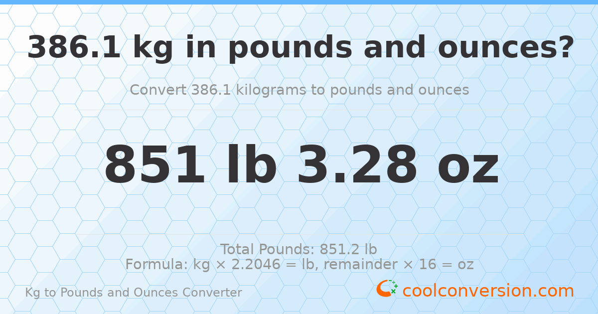 386.1 kg to lbs and oz — 386.1 kg = 851 lb 3.28 oz