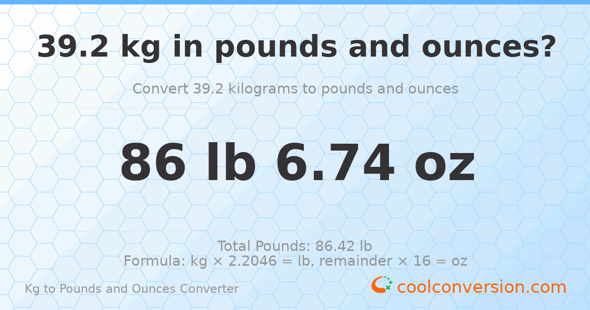 39.2 kg to lbs and oz — 39.2 kg = 86 lb 6.74 oz