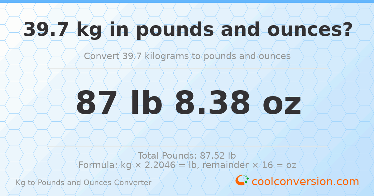 39.7 kg to lbs and oz — 39.7 kg = 87 lb 8.38 oz
