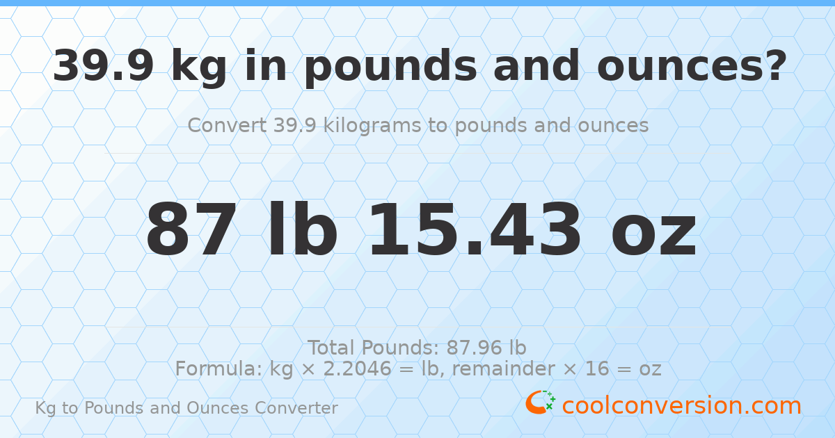 39.9 kg to lbs and oz — 39.9 kg = 87 lb 15.43 oz