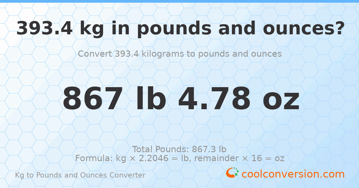 393.4 kg to lbs and oz — 393.4 kg = 867 lb 4.78 oz
