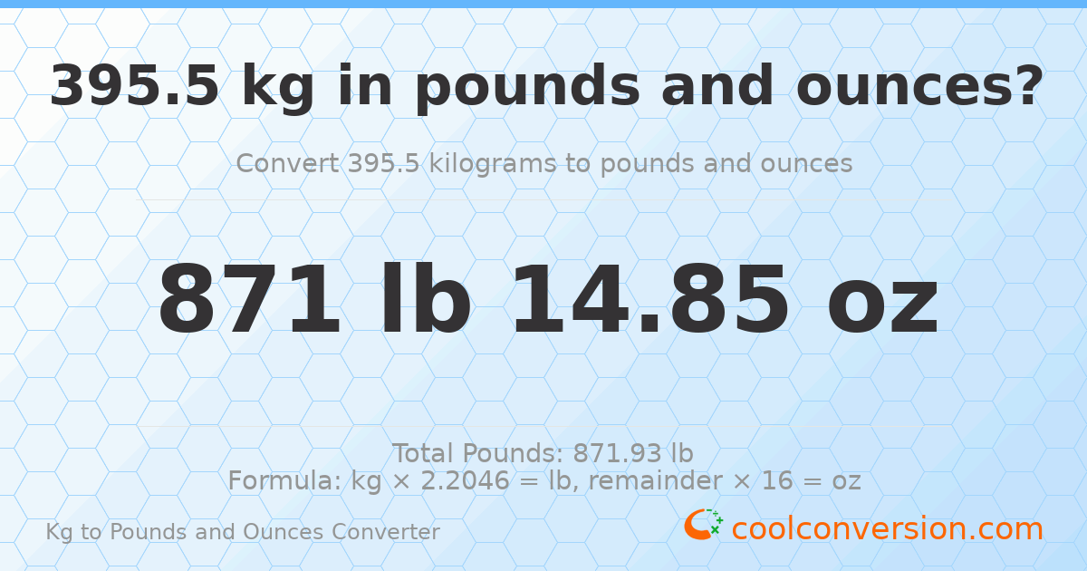 395.5 kg to lbs and oz — 395.5 kg = 871 lb 14.85 oz