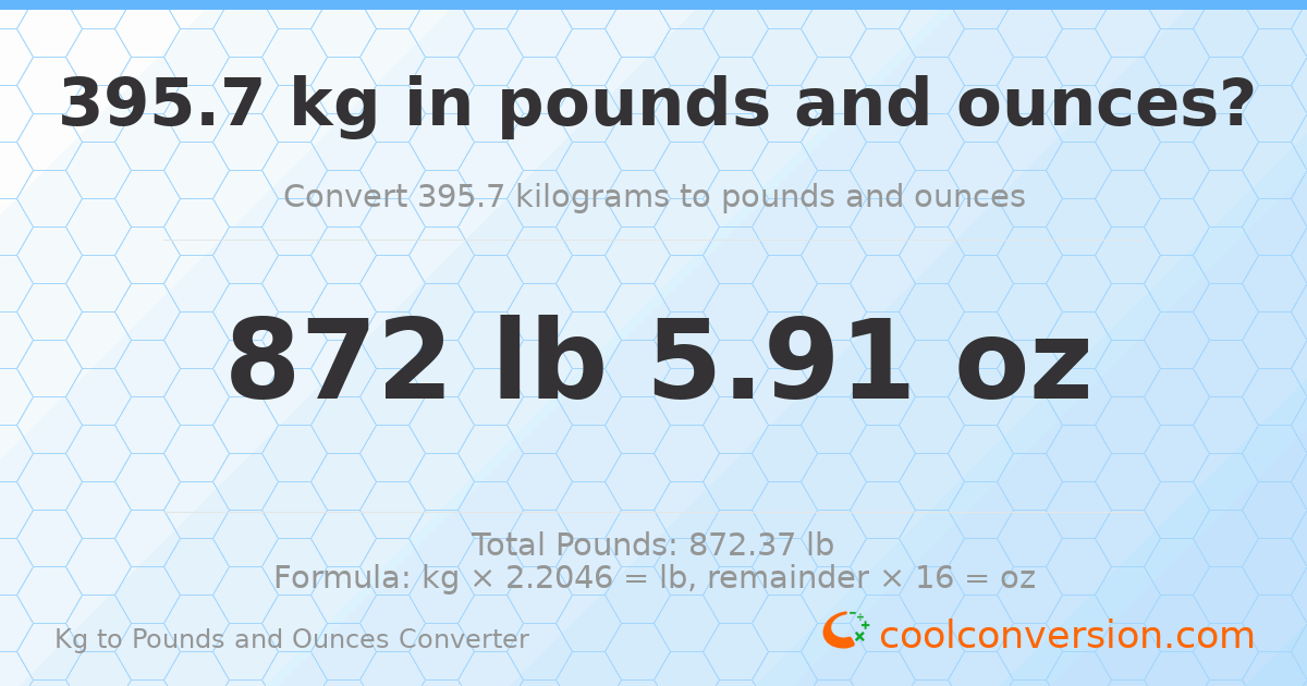 395.7 kg to lbs and oz — 395.7 kg = 872 lb 5.91 oz