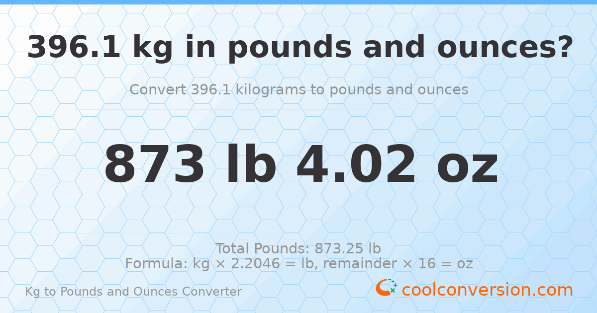 396.1 kg to lbs and oz — 396.1 kg = 873 lb 4.02 oz