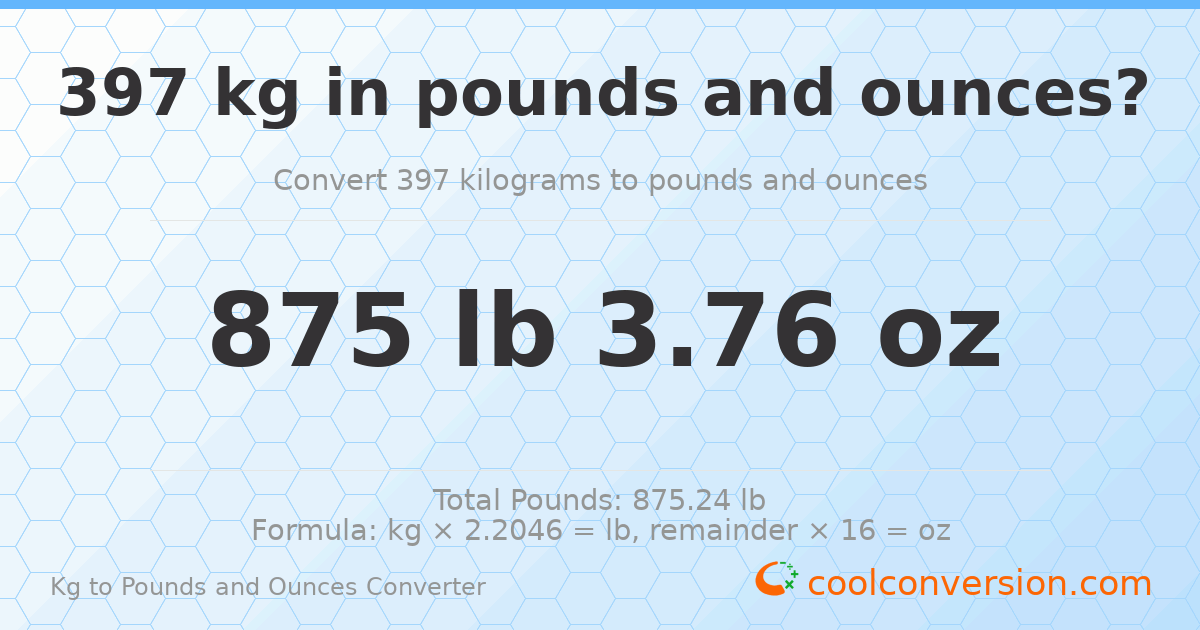 397 kg to lbs and oz — 397 kg = 875 lb 3.76 oz