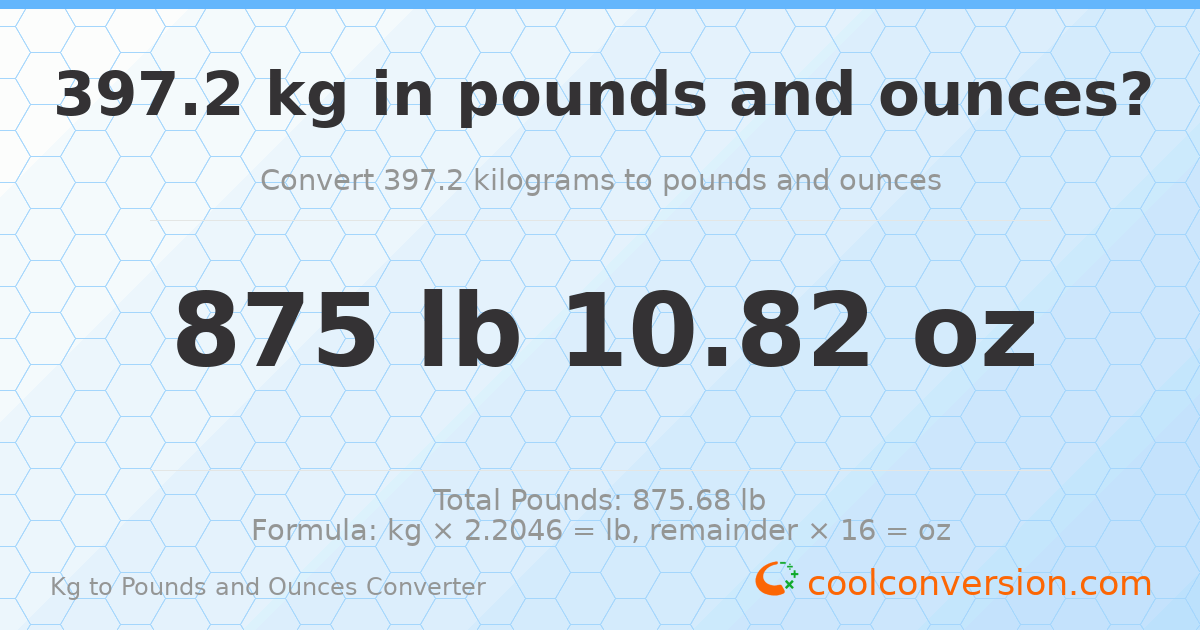 397.2 kg to lbs and oz — 397.2 kg = 875 lb 10.82 oz