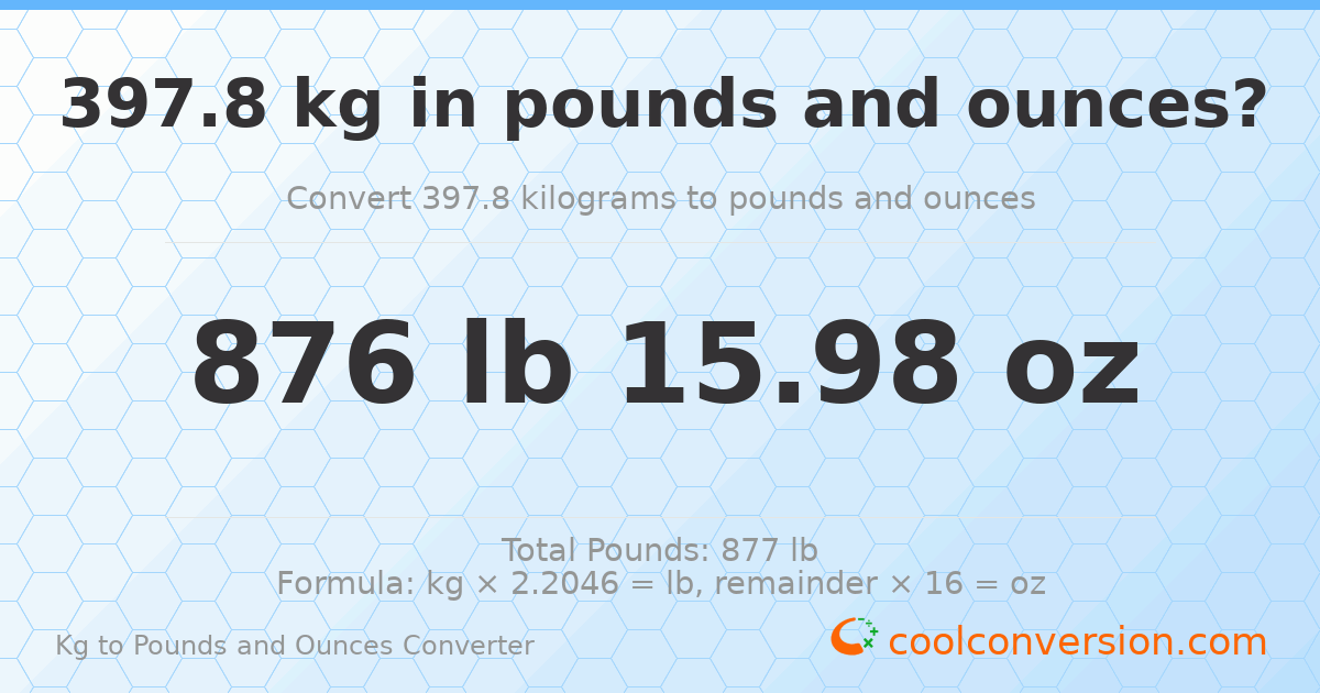 397.8 kg to lbs and oz — 397.8 kg = 876 lb 15.98 oz