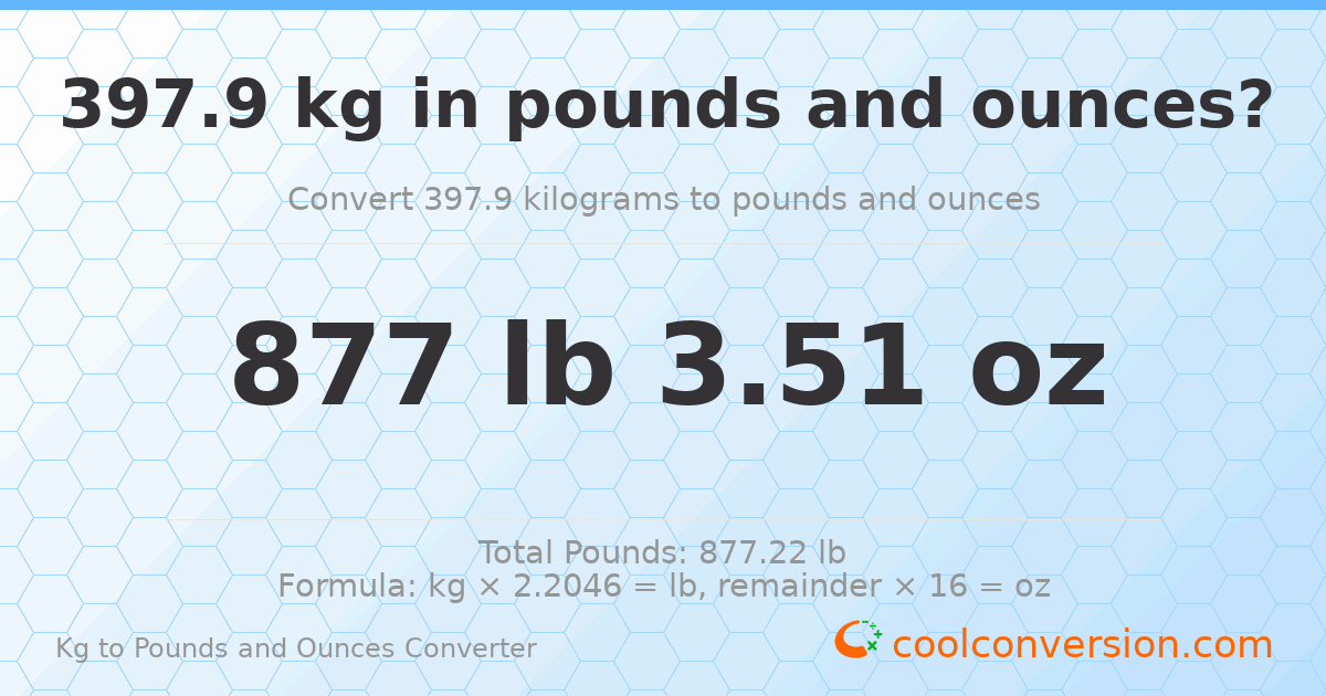397.9 kg to lbs and oz — 397.9 kg = 877 lb 3.51 oz