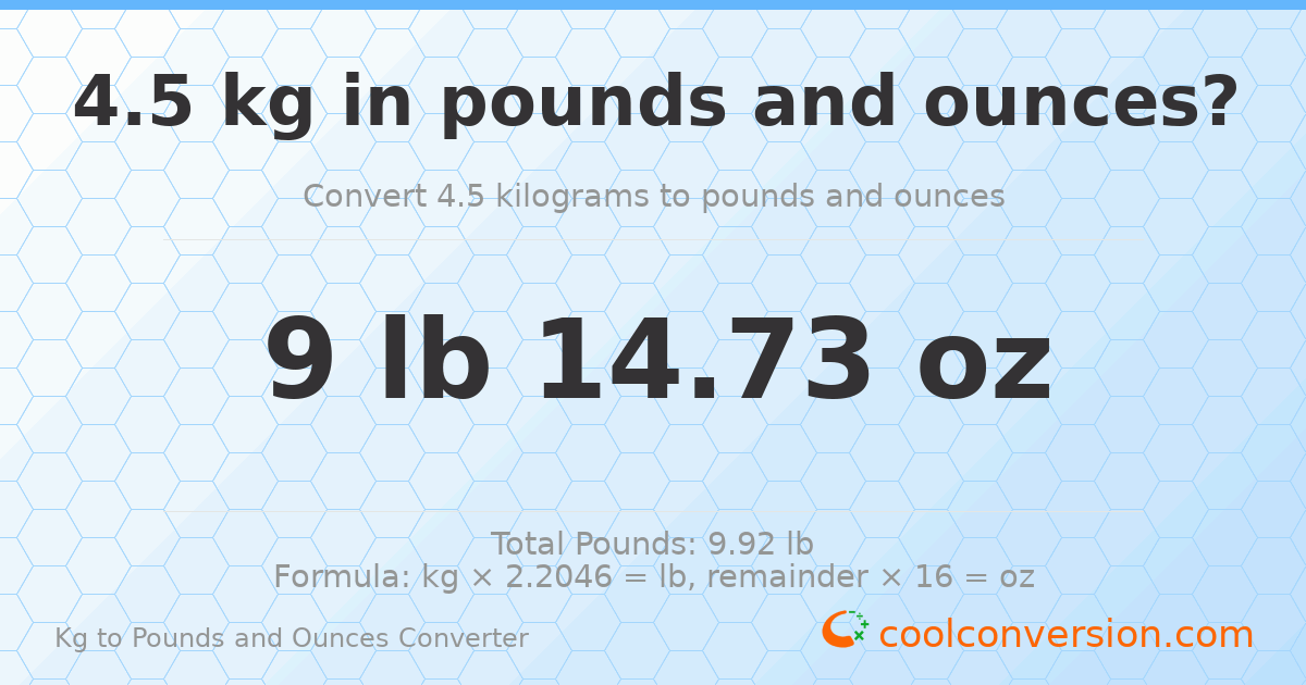 4.5 kg to lbs and oz — 4.5 kg = 9 lb 14.73 oz