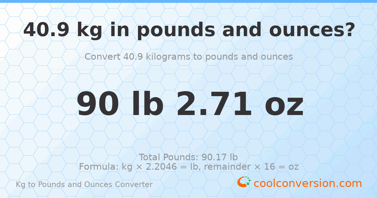 40.9 kg to lbs and oz — 40.9 kg = 90 lb 2.71 oz