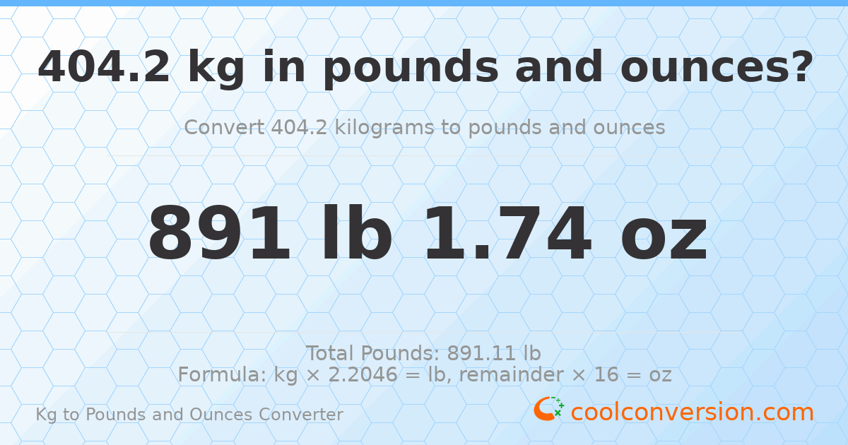 404.2 kg to lbs and oz — 404.2 kg = 891 lb 1.74 oz