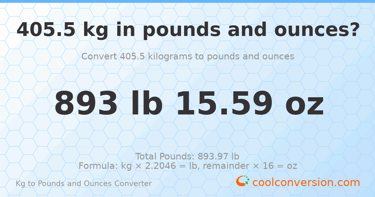 405.5 kg to lbs and oz — 405.5 kg = 893 lb 15.59 oz
