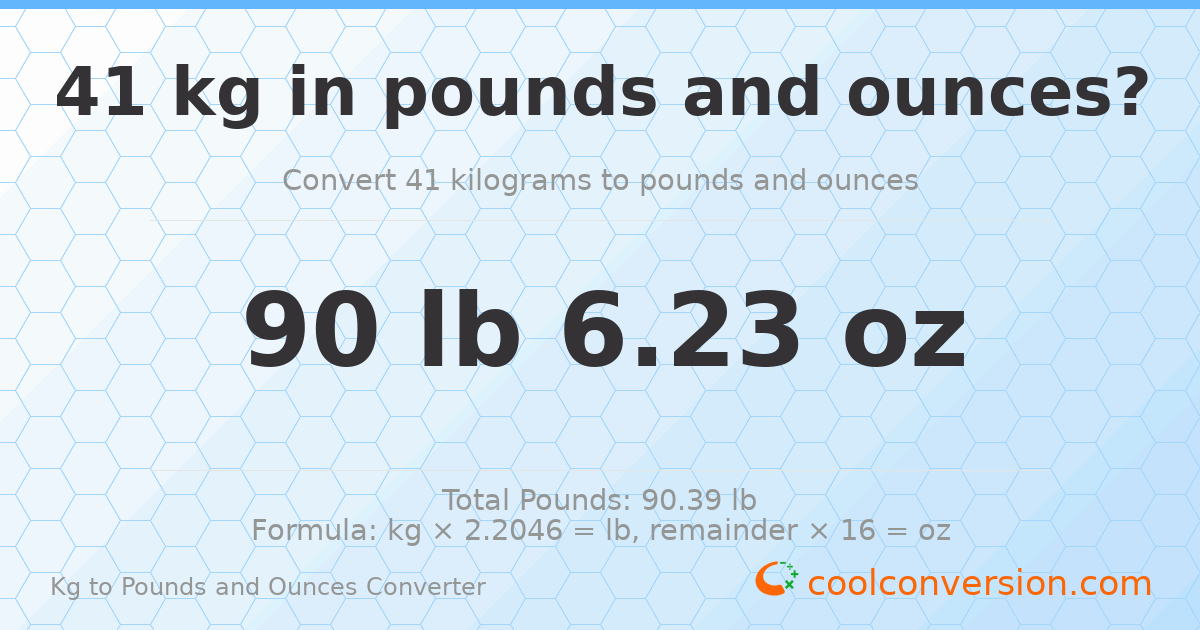 41 kg to lbs and oz — 41 kg = 90 lb 6.23 oz