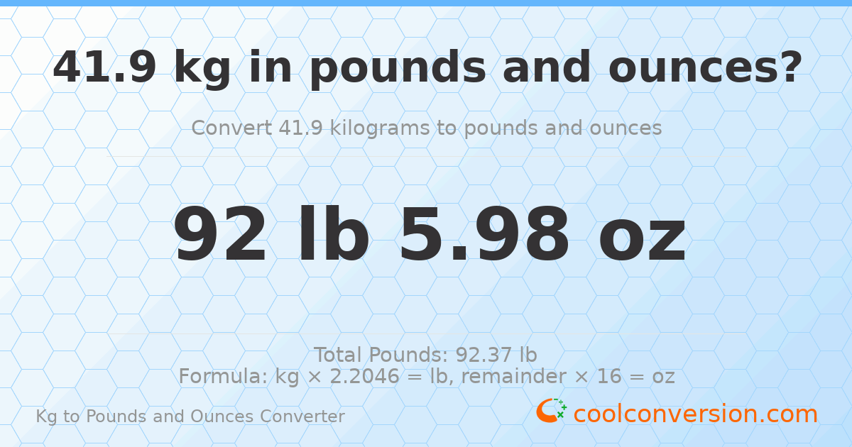 41.9 kg to lbs and oz — 41.9 kg = 92 lb 5.98 oz