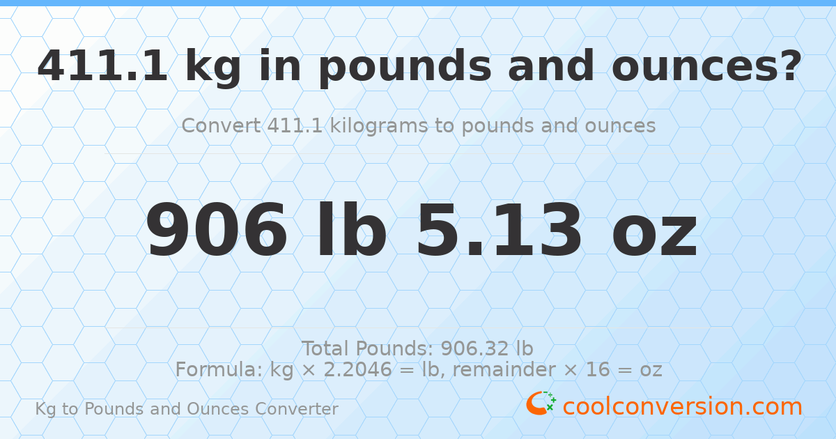 411.1 kg to lbs and oz — 411.1 kg = 906 lb 5.13 oz
