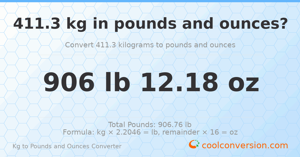 411.3 kg to lbs and oz — 411.3 kg = 906 lb 12.18 oz