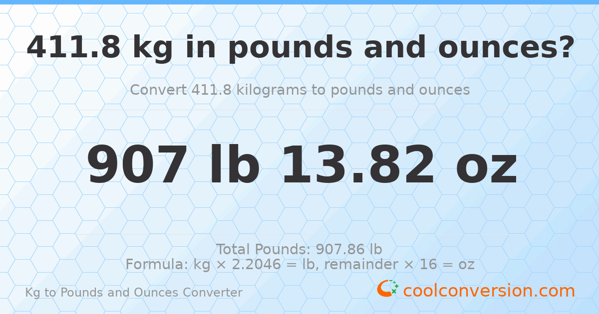 411.8 kg to lbs and oz — 411.8 kg = 907 lb 13.82 oz