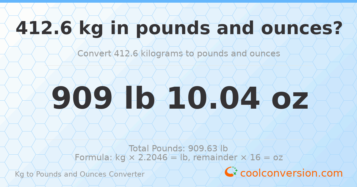 412.6 kg to lbs and oz — 412.6 kg = 909 lb 10.04 oz